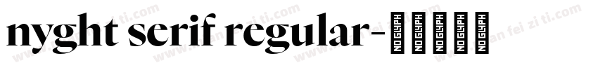 nyght serif regular字体转换